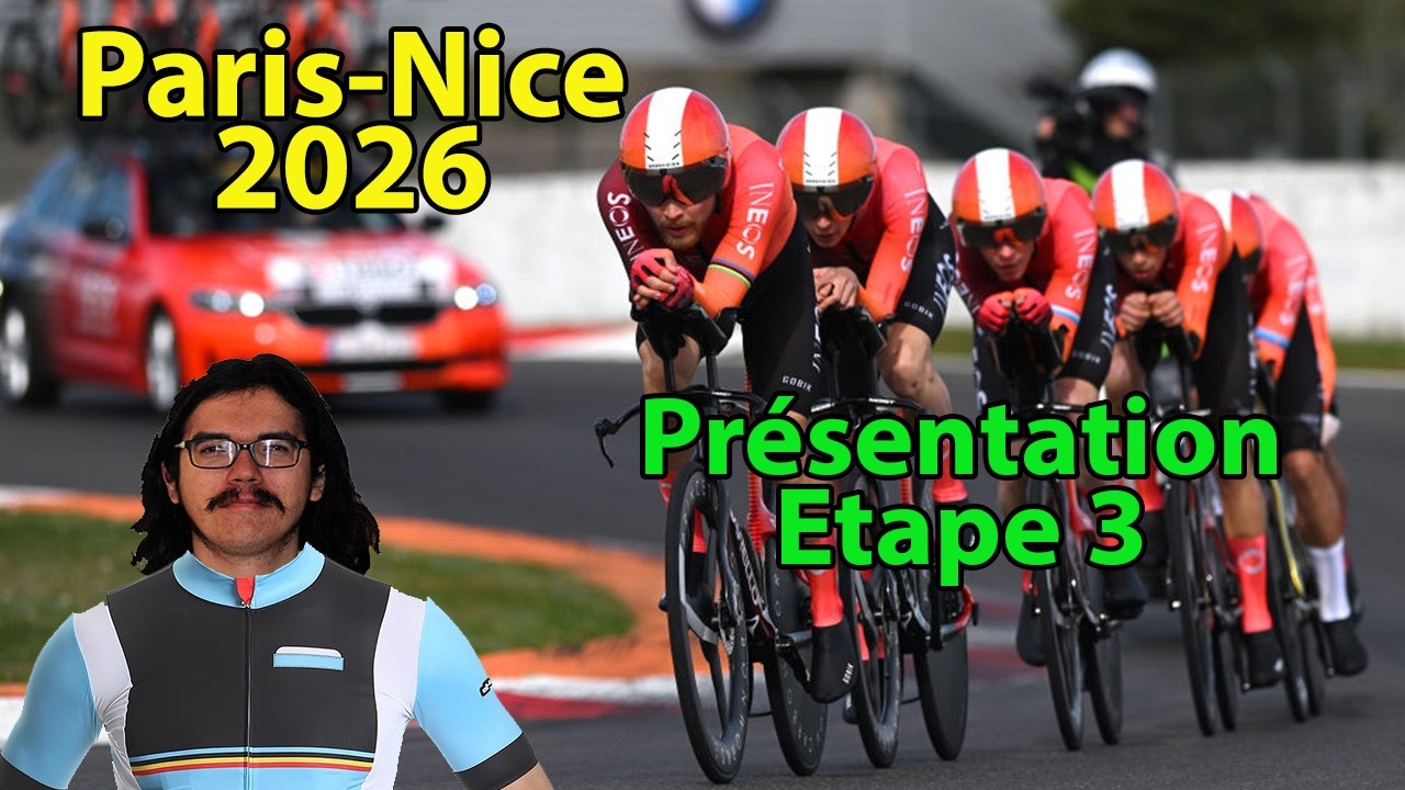 🚴‍♂️Paris-Nice 2026🇫🇷 : Etape 3 Présentation (Parcours, Pronos, Météo...)