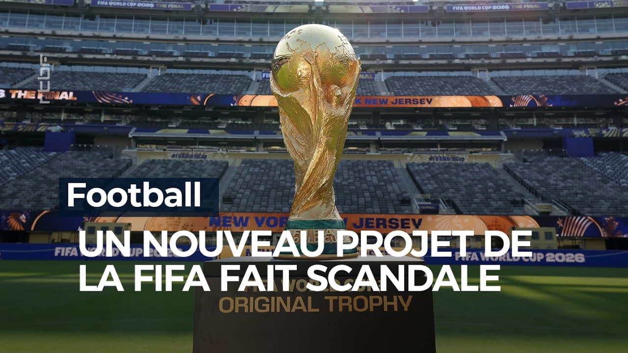Football: un nouveau projet de la FIFA fait scandale - RTBF Info