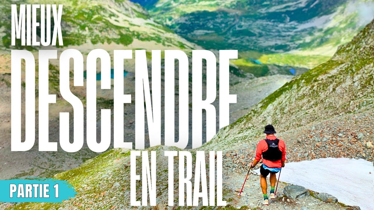 [PARTIE 1] DRÉ DANS L'PENTU - Mieux descendre en trail