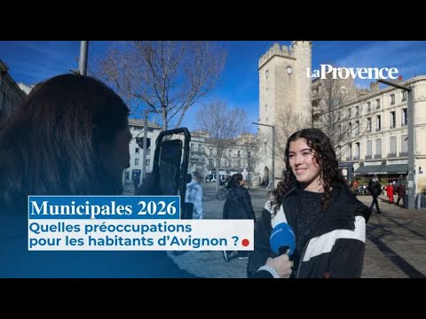 Municipales 2026 : Quelles préoccupations pour les habitants d’Avignon ?