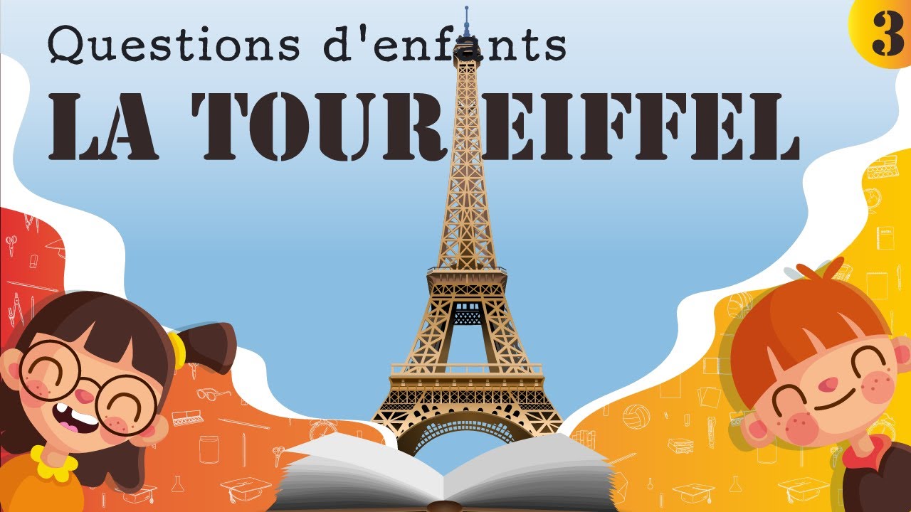 HISTOIRE : LA TOUR EIFFEL ? (questions d'enfants)