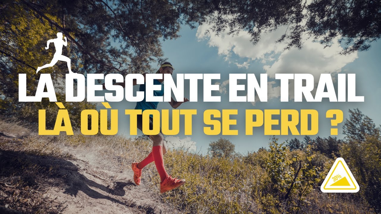 LA DESCENTE EN TRAIL : TRAVAILLER SA TECHNIQUE