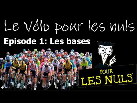 Le vélo pour les nuls, épisode 1 : les bases